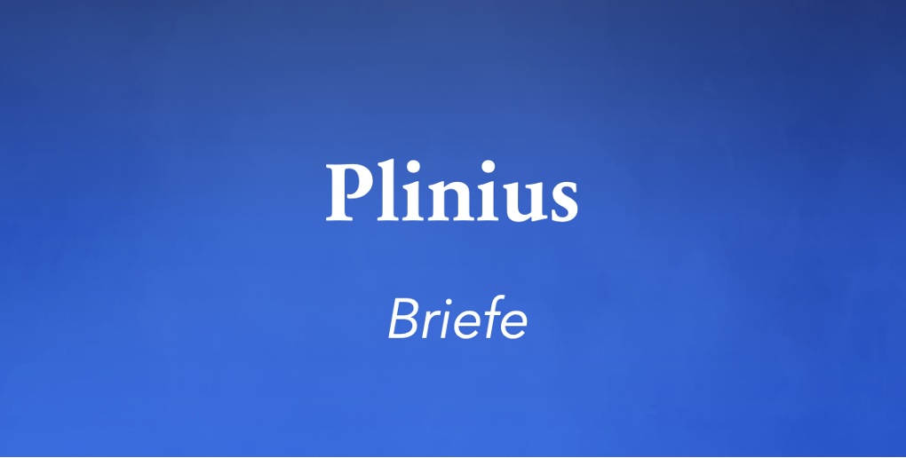 PLINIUS, Briefe